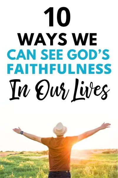 God is Faithful: 10 Ways We Can See God’s Faithfulness